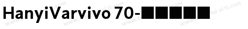 HanyiVarvivo 70字体转换